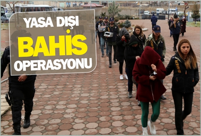 YASA DIŞI BAHİS OPERASYONU