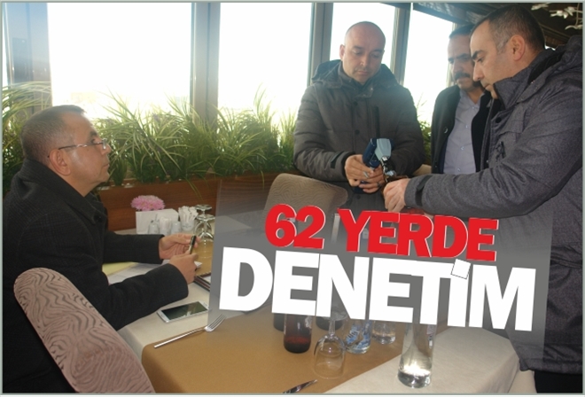 62 YERDE DENETİM