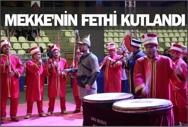 MEKKE´NİN FETHİ KUTLANDI