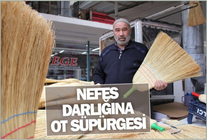 NEFES DARLIĞINA OT SÜPÜRGESİ