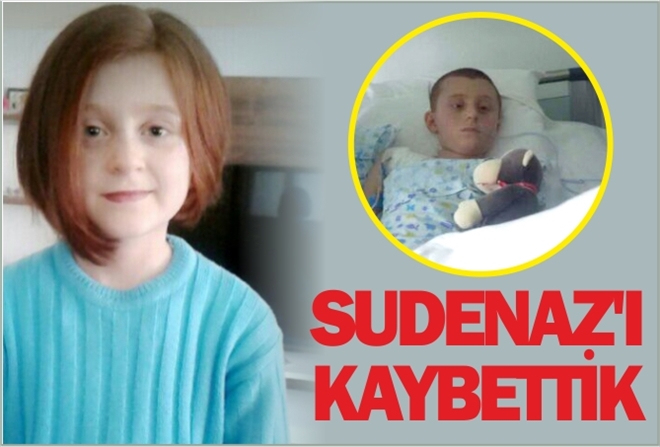 SUDENAZ´I KAYBETTİK