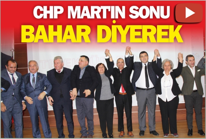 CHP MART´IN SONU BAHAR DİYEREK