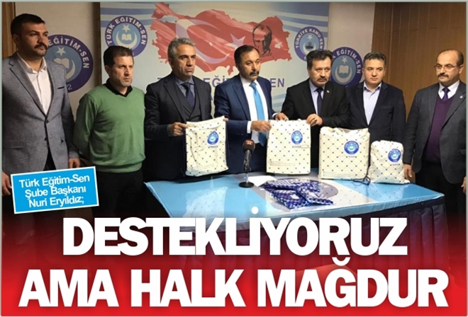 ?DESTEKLİYORUZ AMA HALK MAĞDUR?