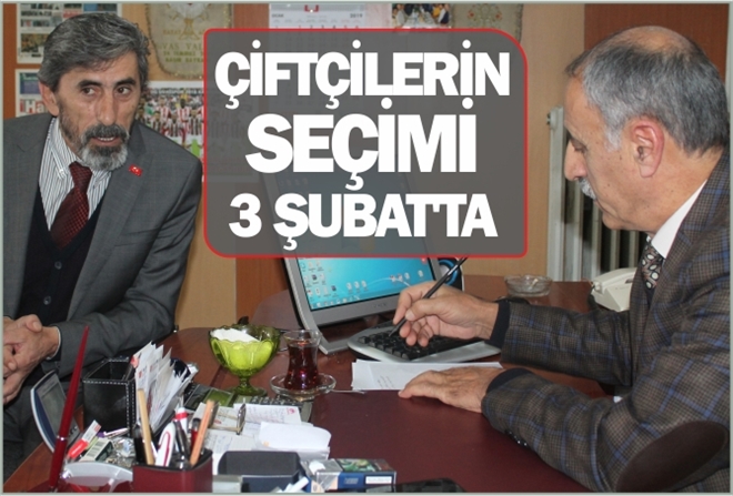 ÇİFTÇİLERİN SEÇİMİ 3 ŞUBATTA