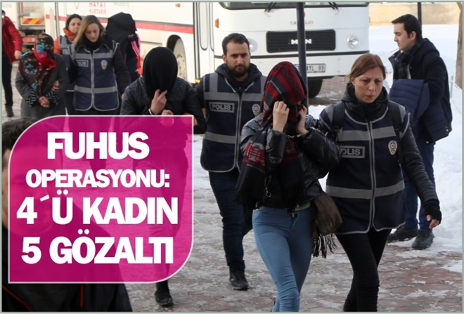 FUHUS OPERASYONU: 4´Ü KADIN 5 GÖZALTI