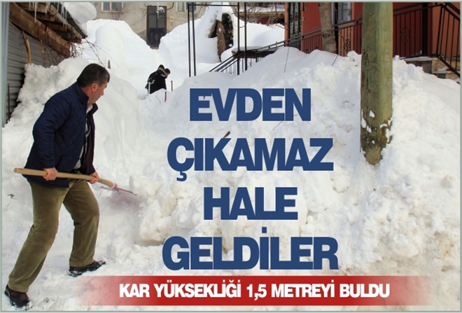 EVDEN ÇIKAMAZ HALE GELDİLER