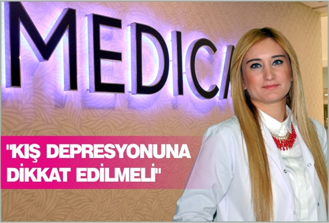 "KIŞ DEPRESYONUNA DİKKAT EDİLMELİ"