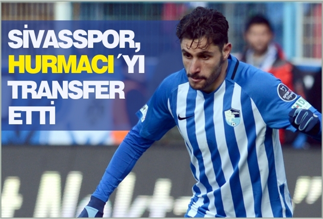 SİVASSPOR, HURMACI´YI TRANSFER ETTİ