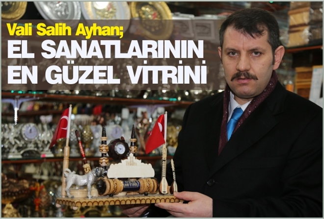 "EL SANATLARININ EN GÜZEL VİTRİNİ"
