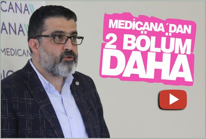 MEDİCANA´DAN 2 BÖLÜM DAHA
