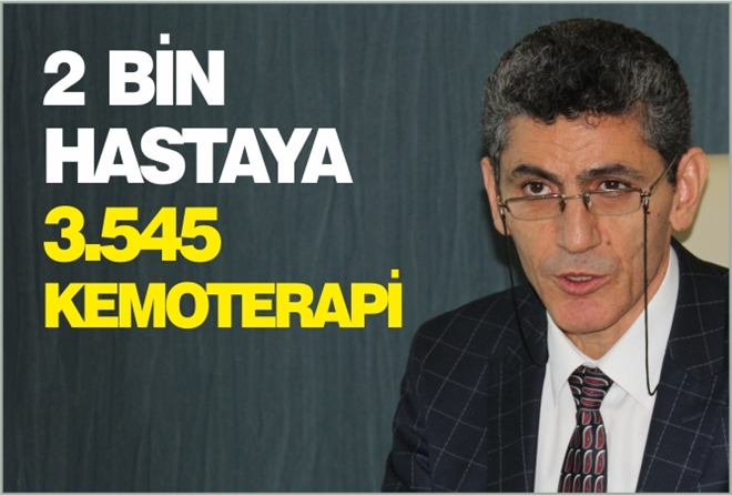 2 BİN HASTAYA 3.545 KEMOTERAPİ