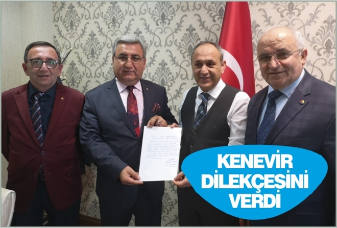 KENEVİR DİLEKÇESİNİ VERDİ