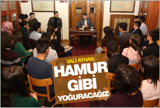 "HAMUR GİBİ YOĞURACAĞIZ"