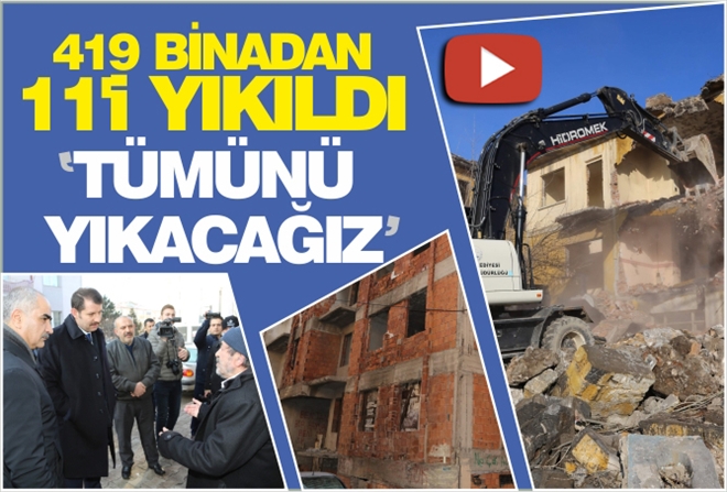419 BİNADAN 11´i YIKILDI "TÜMÜNÜ YIKACAĞIZ" - video