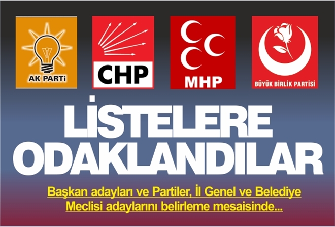 LİSTELERE ODAKLANDILAR