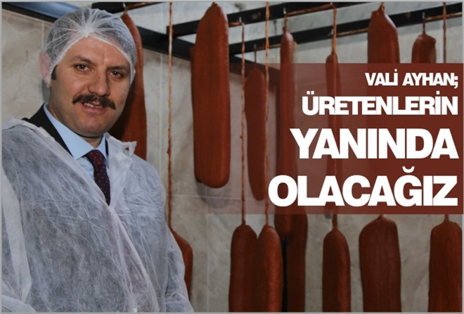 ?ÜRETENLERİN YANINDA OLACAĞIZ?