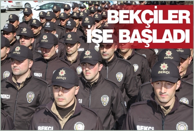 BEKÇİLER İŞE BAŞLADI