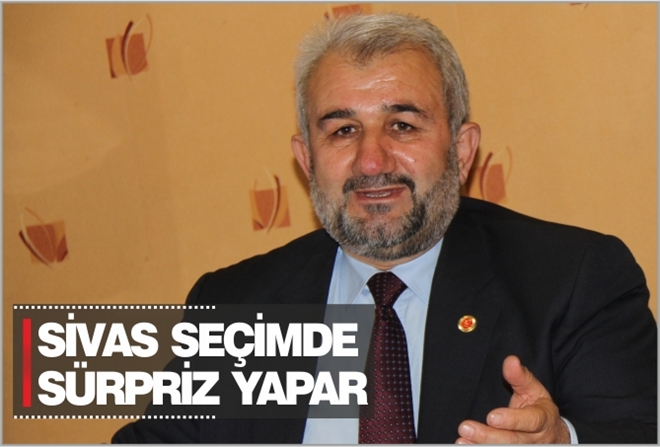 ?SİVAS SEÇİMDE SÜRPRİZ YAPAR´