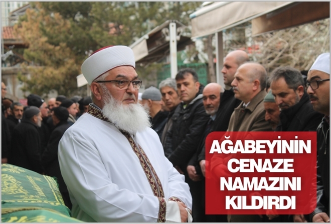 AĞABEYİNİN CENAZE NAMAZINI KILDIRDI