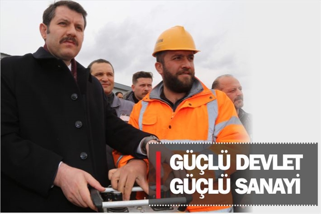 GÜÇLÜ DEVLET GÜÇLÜ SANAYİ