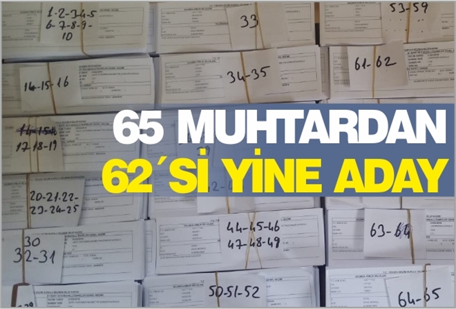 65 MUHTARDAN 62´Sİ YİNE ADAY