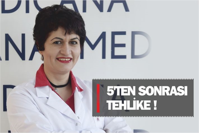 5´TEN SONRASI TEHLİKE!