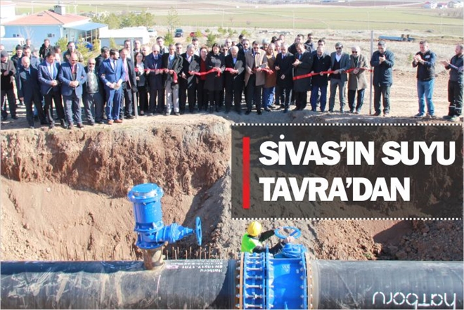 SİVAS´IN SUYU TAVRA´DAN