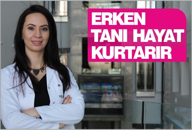 ?ERKEN TANI HAYAT KURTARIR?