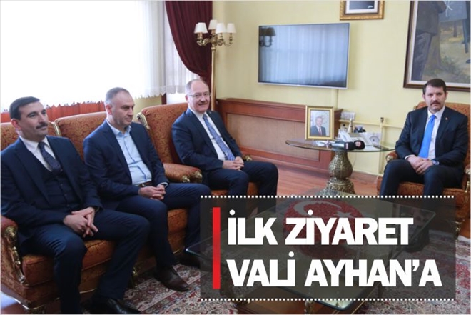 İLK ZİYARET VALİ AYHAN´A