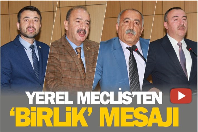 YEREL MECLİS´TEN BİRLİK MESAJI