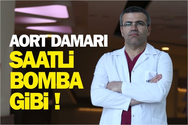 AORT DAMARI SAATLİ BOMBA GİBİ