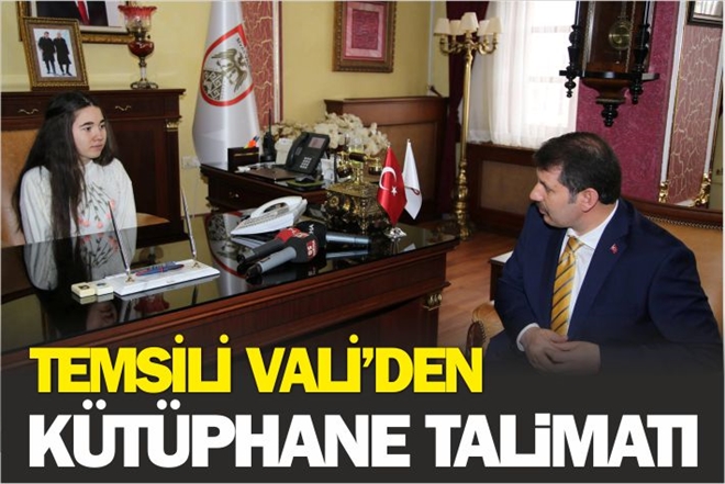 TEMSİLİ VALİ´DEN KÜTÜPHANE TALİMATI