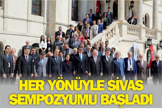 ?HER YÖNÜYLE SİVAS´ SEMPOZYUMU BAŞLADI