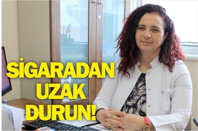 SİGARADAN UZAK DURUN