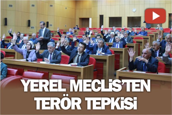 YEREL MECLİS´TEN TERÖR TEPKİSİ