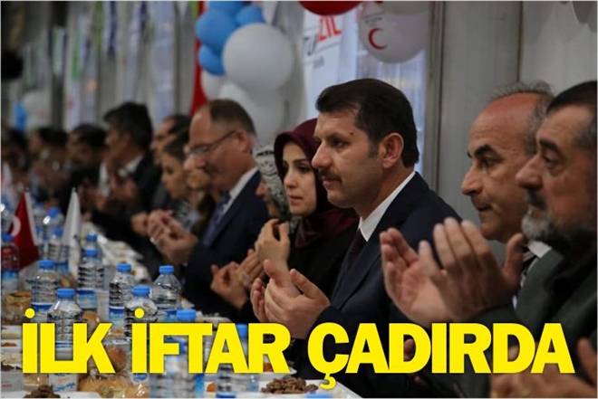 İLK İFTAR ÇADIRDA