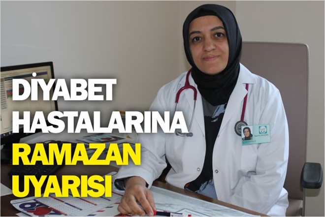 DİYABET HASTALARINA RAMAZAN UYARISI