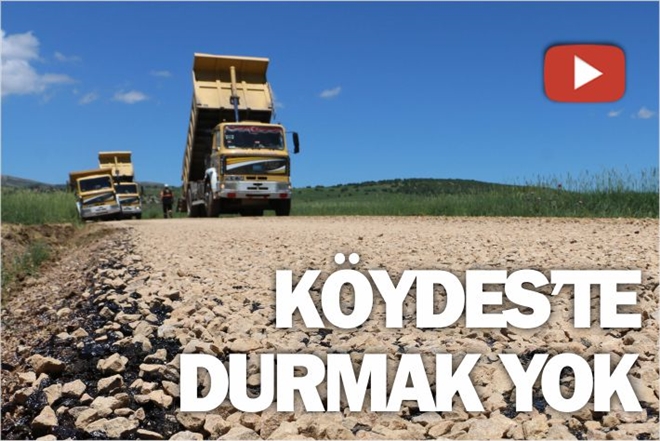 KÖYDES´TE DURMAK YOK