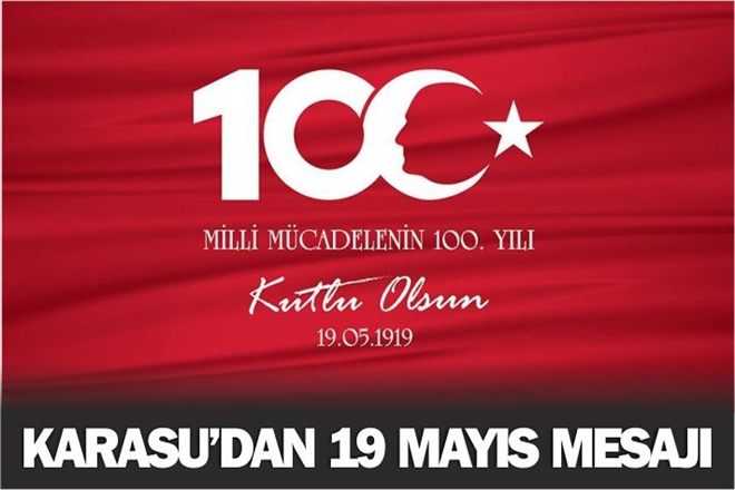 KARASU´DAN 19 MAYIS MESAJI