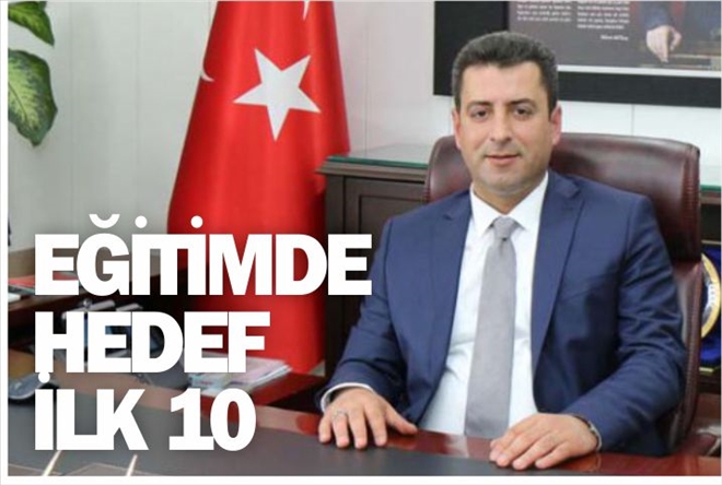 EĞİTİMDE HEDEF İLK 10