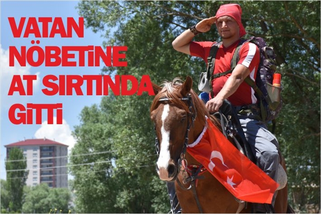 VATAN NÖBETİNE ASKER SIRTINDA GİTTİ