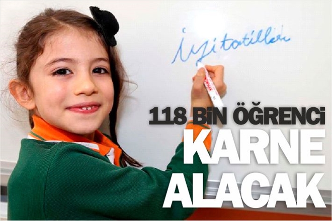 118 BİN ÖĞRENCİ KARNE ALACAK
