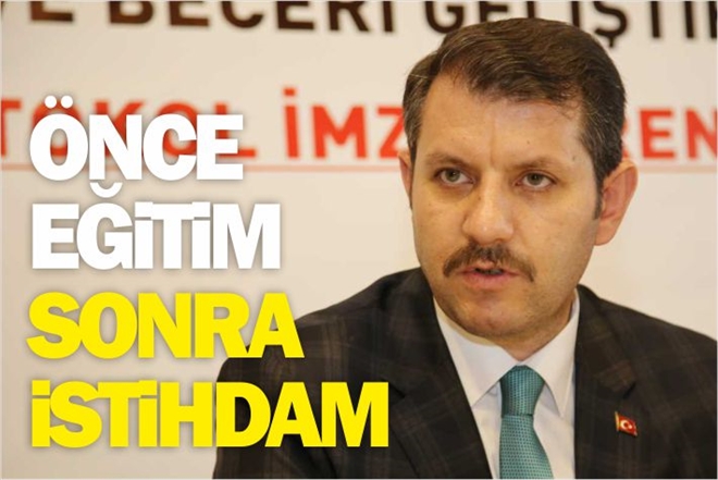 ÖNCE EĞİTİM SONRA İSTİHDAM