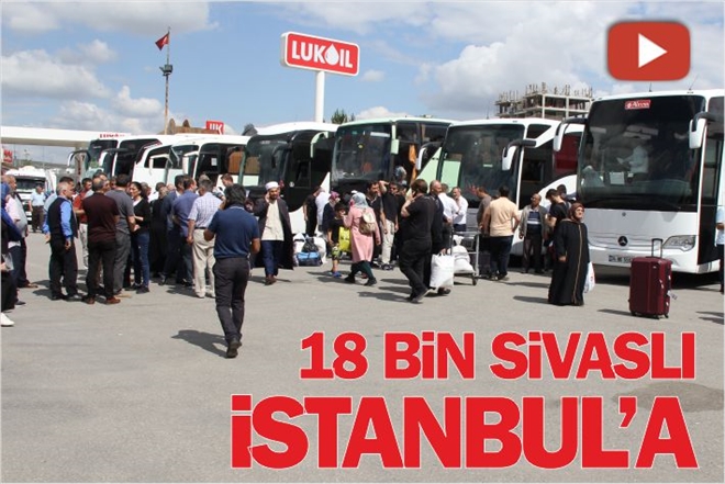 18 BİN SİVASLI İSTANBUL´A