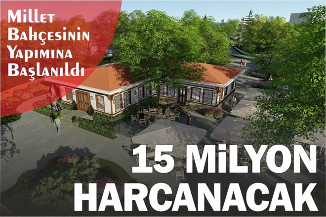 15 MİLYON HARCANACAK