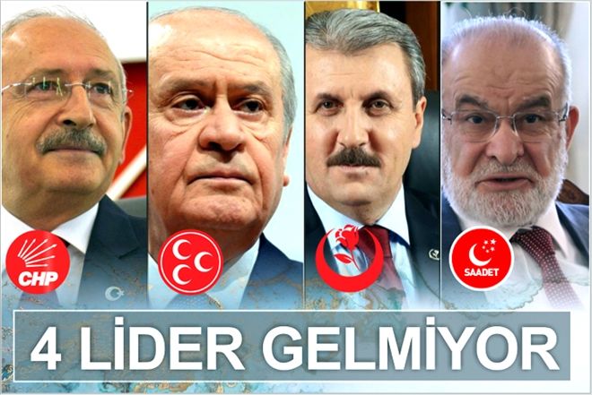 4 LİDER GELMİYOR