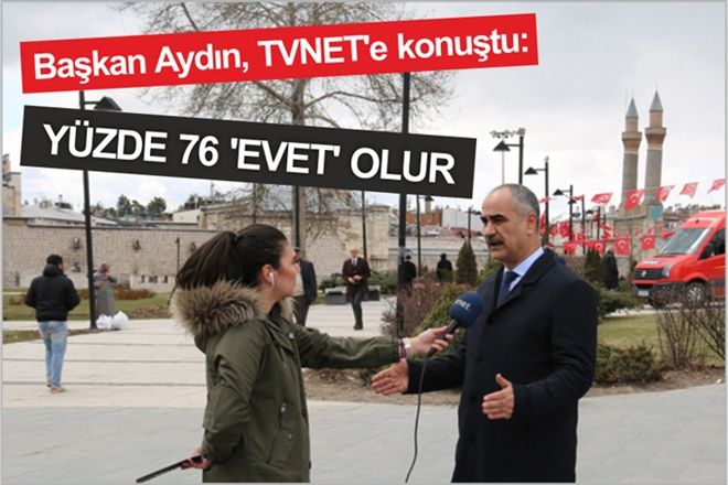 Başkan Aydın TVNET´e konuştu: