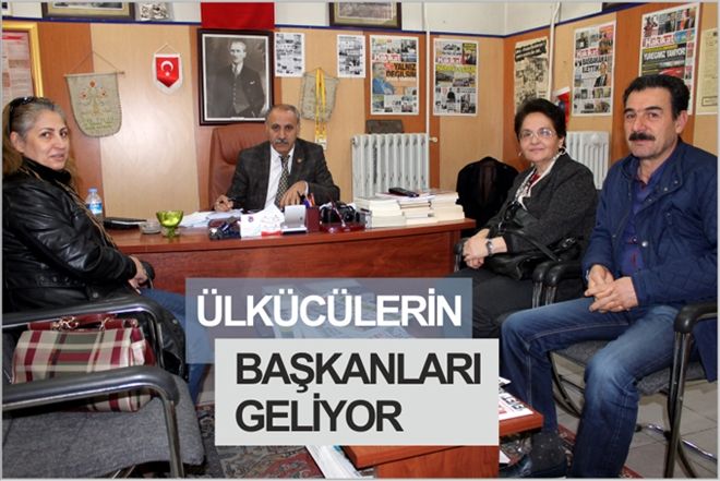 ÜLKÜCÜLERİN BAŞKANLARI GELİYOR