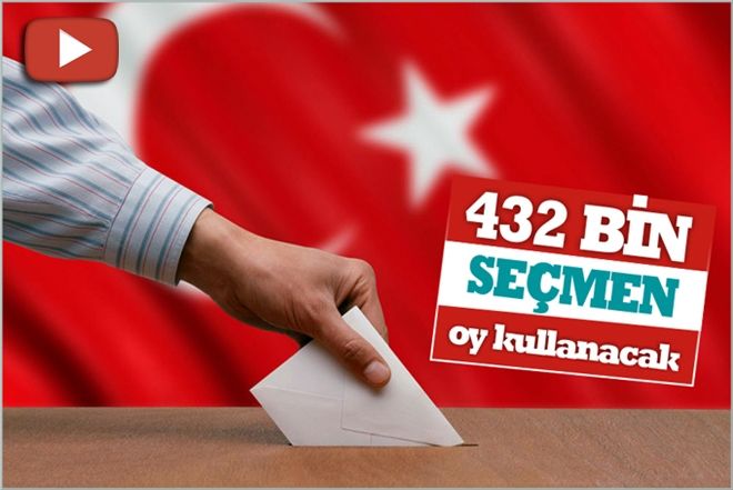432 BİN SEÇMEN OY KULLANACAK