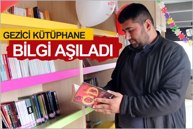 GEZİCİ KÜTÜPHANE BİLGİ AŞILADI